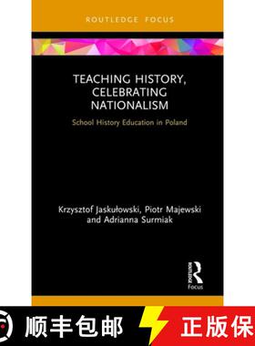 【3-4周达】Teaching History, Celebrating Nationalism: School History Education in Poland [9780367463908]