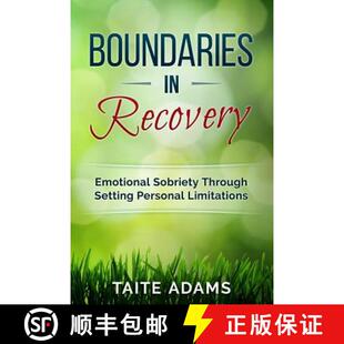 【3-4周达】Boundaries in Recovery: Emotional Sobriety Through Setting Personal Limitations [9780990767473]