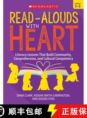 预订 Read-Alouds with Heart: Grades 3-5: Literacy Lessons That Build Community, Comprehension, and Cu... [9781338861914]