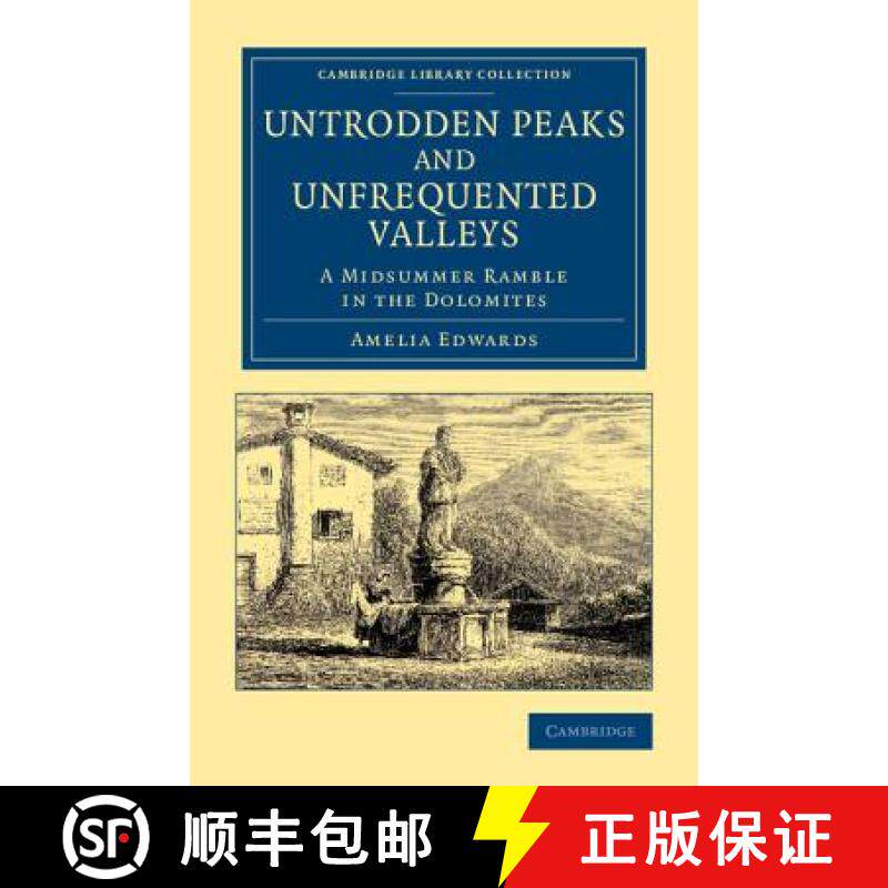 【3-4周达】Untrodden Peaks and Unfrequented Valleys: A Midsummer Ramble in the Dolomites - Untrodden ... [9781108070003]