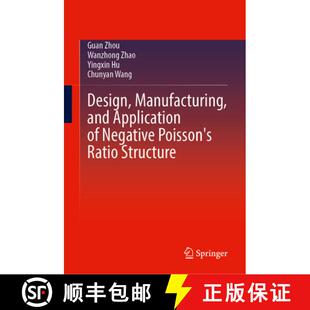 【3-4周达】精装 Design, Manufacturing, and Application of Negative Poisson’s Ratio Structure [9789819619368]