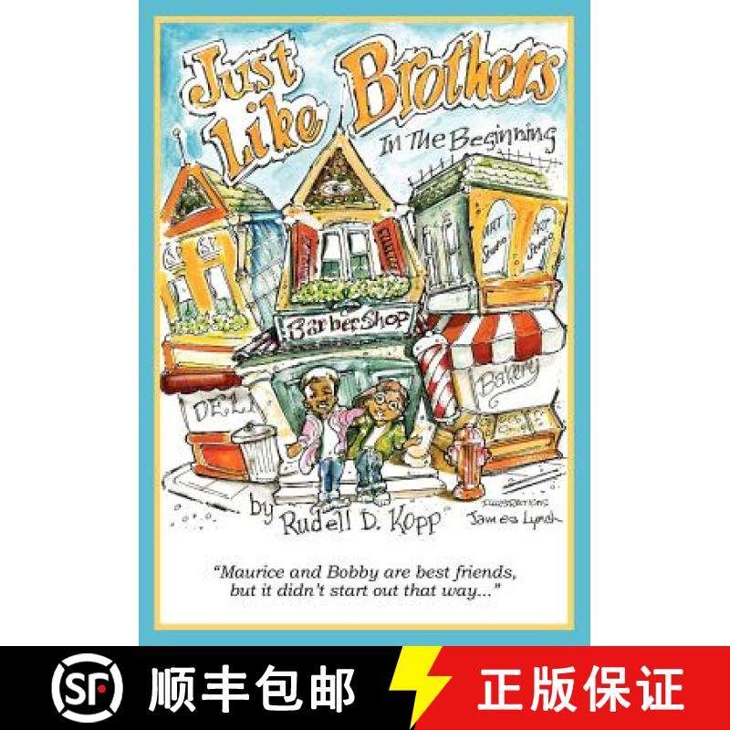 预订 Just Like Brothers...In the Beginning: Maurice and Bobby are best friends, but it didn't start o... [9781439231487]