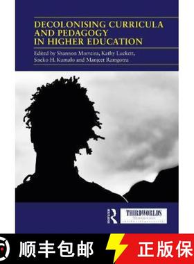 【3-4周达】Decolonising Curricula and Pedagogy in Higher Education: Bringing Decolonial Theory Into C... [9780367747329]