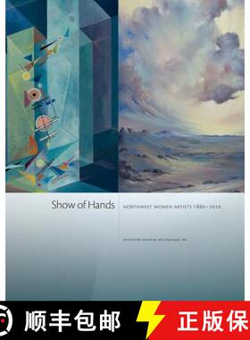 【3-4周达】Show of Hands: Northwest Women Artists 1880-2010 [9780615351728]