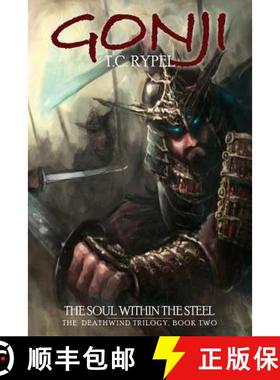 【3-4周达】Gonji: The Soul Within the Steel: The Deathwind Trilogy, Book Two [9781479400454]