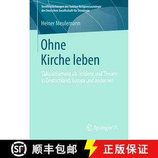 【3-4周达】Ohne Kirche leben : Säkularisierung als Tendenz und Theorie in Deutschland, Europa und an... [9783658222833]