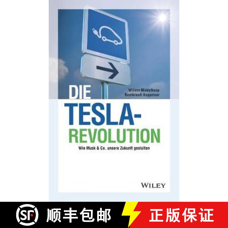 【3-4周达】Die Tesla-Revolution - Wie Musk & Co. unsere Zukunft gestalten: Wie Musk & Co. unsere Zuku... [9783527509454]