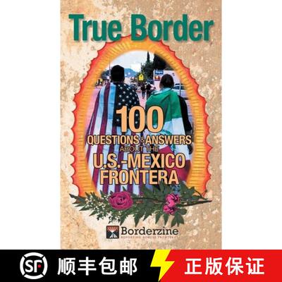 【3-4周达】True Border: 100 Questions and Answers about the U.S.-Mexico Frontera [9781641800600]