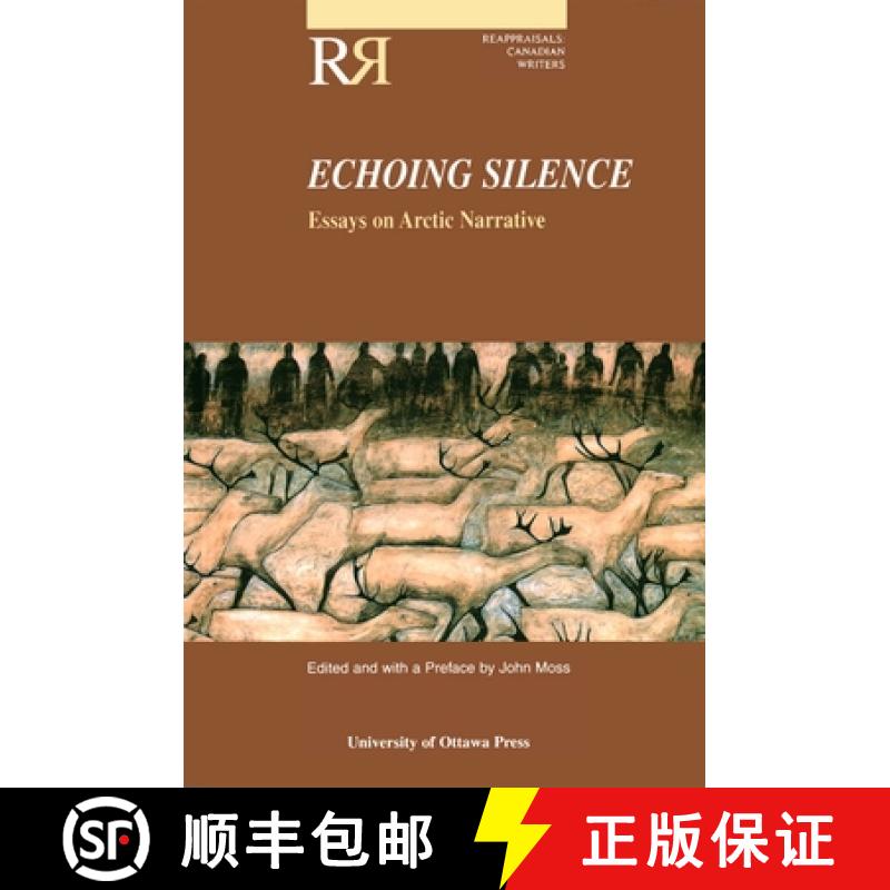 预订 Echoing Silence Pb: Essays on Arctic Narrative [9780776604411]