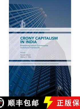 【3-4周达】Crony Capitalism in India : Establishing Robust Counteractive Institutional Frameworks [9781349954346]