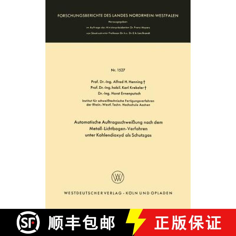 【3-4周达】Automatische Auftragsschweissung Nach Dem Metall-Lichtbogen-Verfahren Unter Kohlendioxyd A... [9783663061847]
