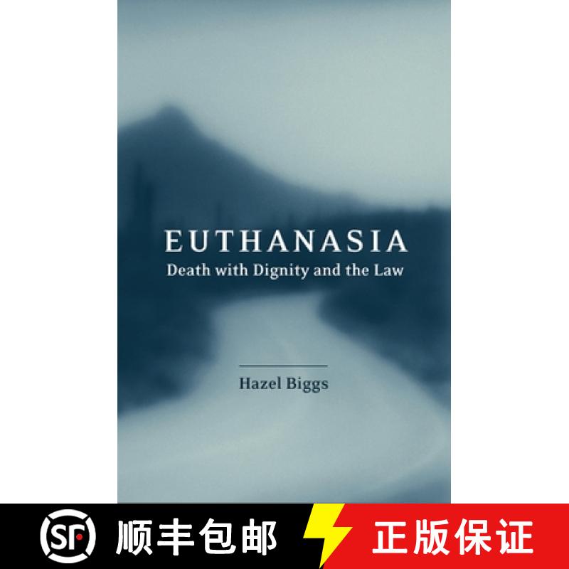 【3-4周达】Euthanasia: Death with Dignity and the Law [9781841130910]