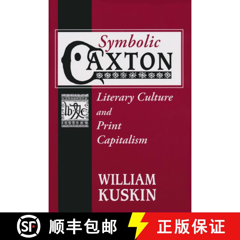 【3-4周达】Symbolic Caxton: Literary Culture and Print Capitalism [9780268033170]