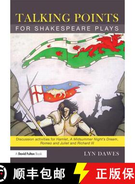 【3-4周达】Talking Points for Shakespeare Plays: Discussion activities for Hamlet, A Midsummer Night'... [9780415525435]