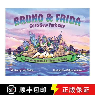 【3-4周达】The Adventures of Bruno & Frida - The French Bulldogs - Bruno & Frida Go to New York City [9780578319179]