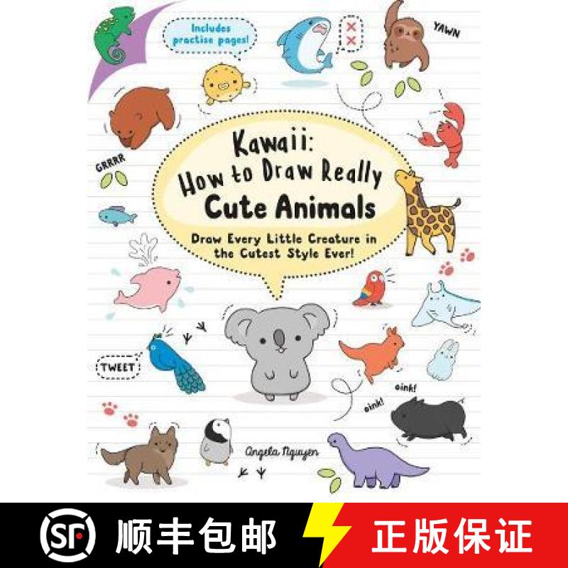 【2-3周达】Kawaii: How to Draw Really Cute Animals: Draw Every Little Creature in the Cutest Style Ever! [9781782216599]