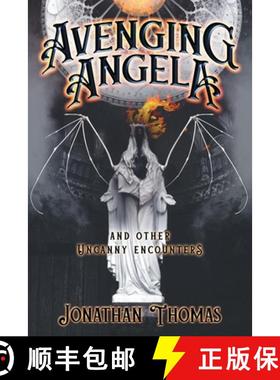 预订 Avenging Angela and Other Uncanny Encounters [9781614983415]