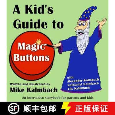 【3-4周达】A Kid's Guide to Magic Buttons: An interactive storybook for parents and kids [9781942742036]