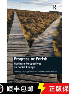【3-4周达】Progress or Perish : Northern Perspectives on Social Change [9781409404248]