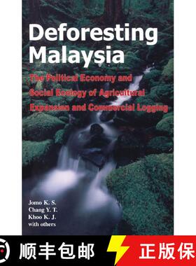 【3-4周达】Deforesting Malaysia: The Political Economic and Social Ecology of Agricultural Expansion ... [9781842774663]
