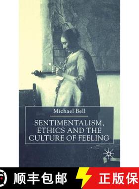 【3-4周达】Sentimentalism, Ethics and the Culture of Feeling [9780333721100]