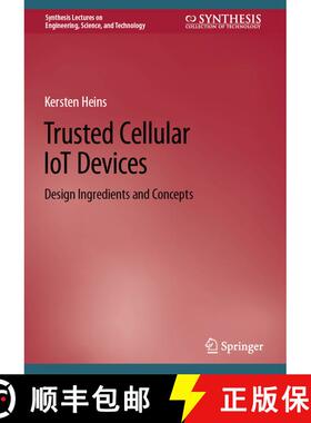 【3-4周达】Trusted Cellular IoT Devices: Design Ingredients and Concepts [9783031196621]