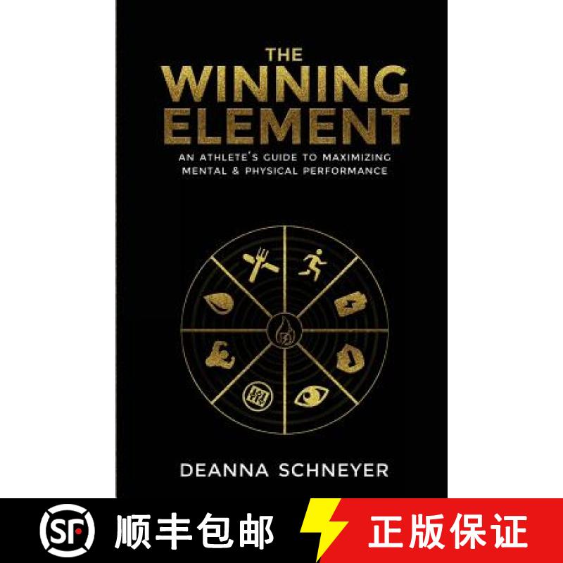 【4周达】The Winning Element: An Athlete's Guide to Maximizing Mental & Physical Performa [9781732588042]