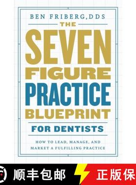 【3-4周达】The Seven-Figure Practice Blueprint For Dentists: How to Lead, Manage, and Market a Fulfil... [9798992587401]