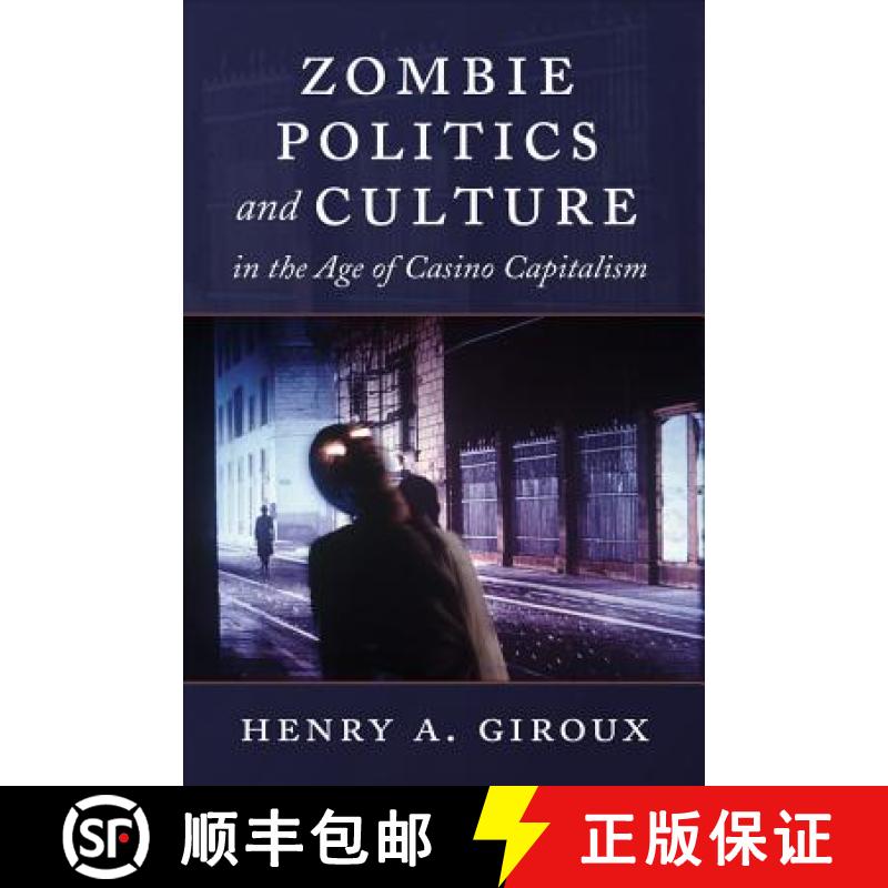 预订 Zombie Politics and Culture in the Age of Casino Capitalism [9781433112270]