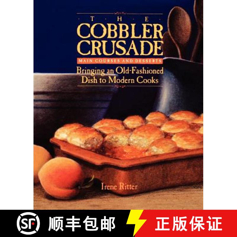 【3-4周达】The Cobbler Crusade: Bringing an Old-Fashioned Dish to Modern Cooks [9781555610449]