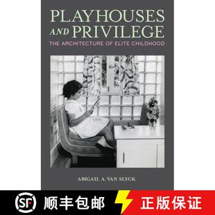 Elite 9781517916961 Playhouses The Architecture Privilege 4周达 and Childhood