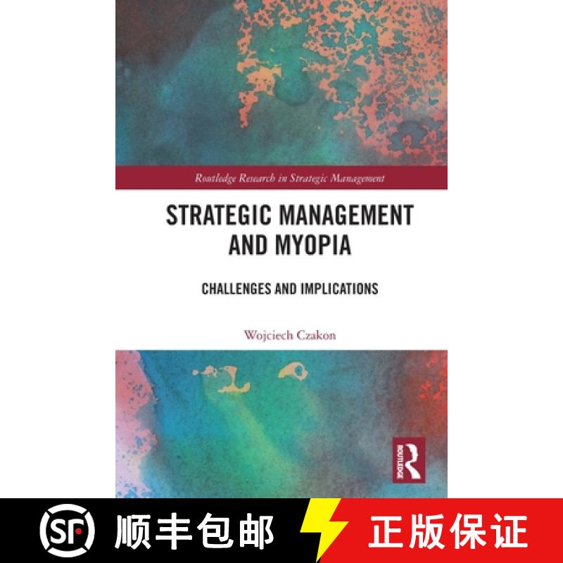 【3-4周达】Strategic Management and Myopia: Challenges and Implications [9781032057880]