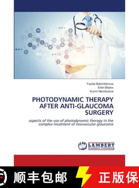 【3-4周达】Photodynamic Therapy After Anti-Glaucoma Surgery [9786208170172]