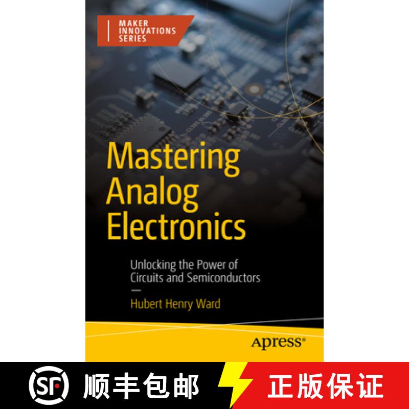 【3-4周达】Mastering Analog Electronics: Unlocking the Power of Circuits and Semiconductors [9798868802478]