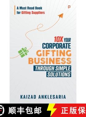 【3-4周达】10X Your Corporate Gifting Business through Simple Solutions [9789355543257]