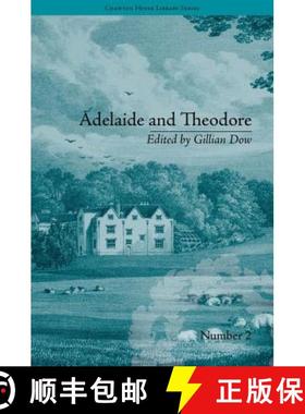 【3-4周达】Adelaide and Theodore (Chawton House Library: Women's Novels) [9781851968725]