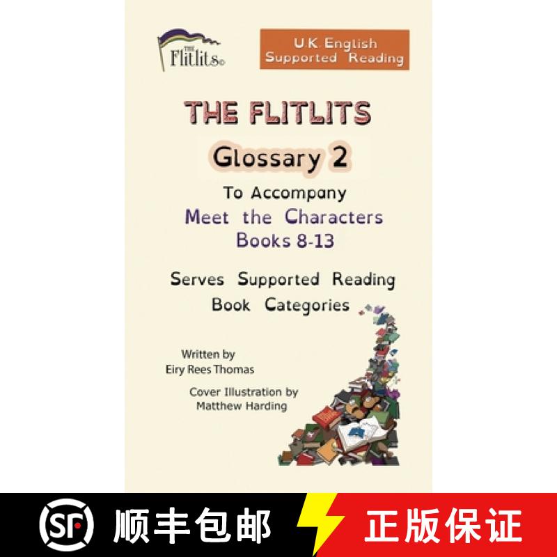 预订 THE FLITLITS, Glossary 2, To Accompany Meet the Characters, Books 8-13, Serves Supported Reading... [9781916779372]