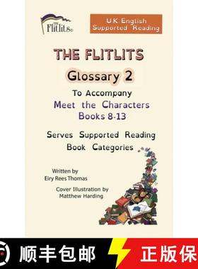 预订 THE FLITLITS, Glossary 2, To Accompany Meet the Characters, Books 8-13, Serves Supported Reading... [9781916779372]