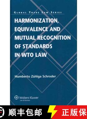 【3-4周达】Harmonization, Equivalence and Mutual Recognition of Standards in WTO Law [9789041136572]