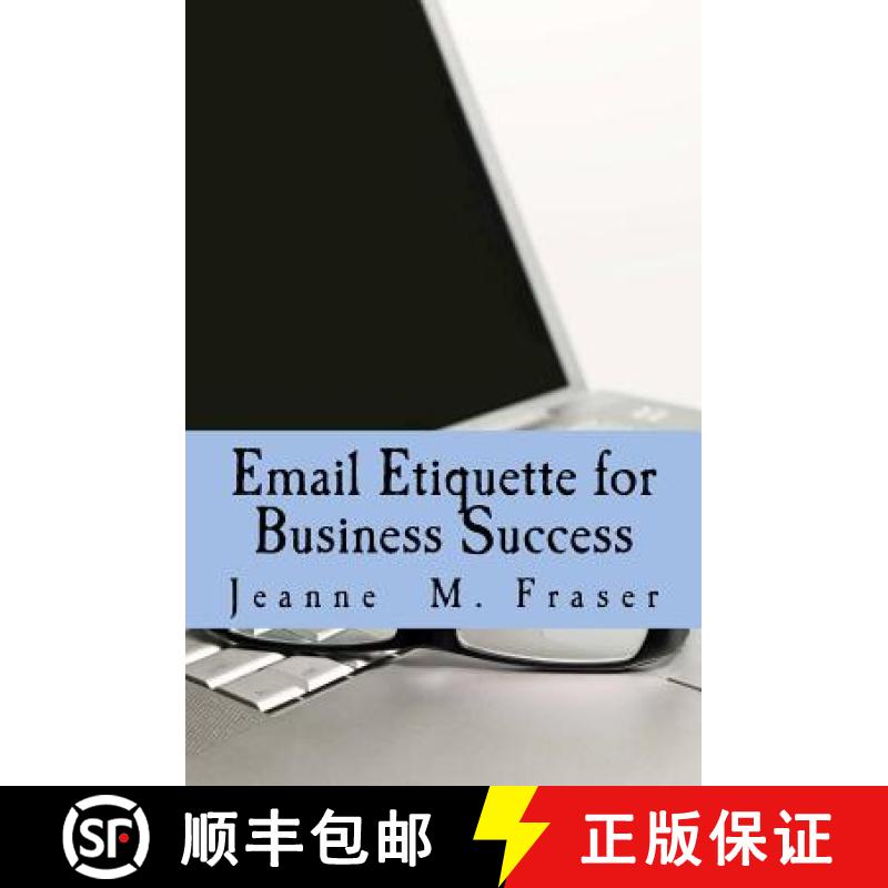 【3-4周达】Email Etiquette for Business Success: Use Emotional Intelligence to communicate effectivel... [9780615510149]