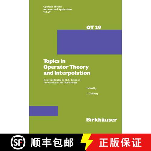 【3-4周达】Topics in Operator Theory and Interpolation : Essays dedicated to M. S. Livsic on the occa... [9783764319601]