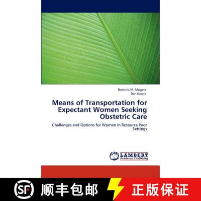 预订 Means of Transportation for Expectant Women Seeking Obstetric Care [9783847343691]
