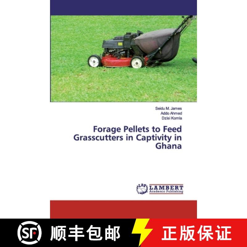 预订 Forage Pellets to Feed Grasscutters in Captivity in Ghana [9783659910388]