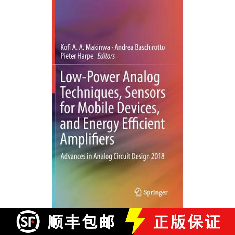 【3-4周达】Low-Power Analog Techniques, Sensors for Mobile Devices, and Energy Efficient Amplifiers :... [9783319978697]
