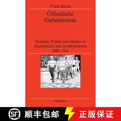 【3-4周达】OEffentliche Geheimnisse: Skandale, Politik Und Medien in Deutschland Und Grossbritannien ... [9783486588576]
