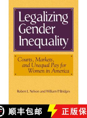 【3-4周达】Legalizing Gender Inequality: Courts, Markets and Unequal Pay for Women in America - Legal... [9780521627504]