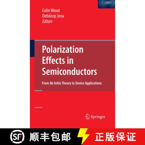 【3-4周达】精装 Polarization Effects in Semiconductors : From Ab Initio Theory to Device Applications [9780387368313]