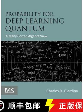 【3-4周达】Probability for Deep Learning Quantum: A Many-Sorted Algebra View [9780443248344]