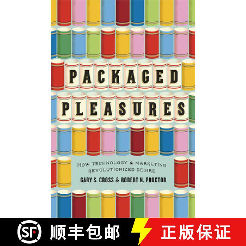 预订 Packaged Pleasures: How Technology and Marketing Revolutionized Desire [9780226121277]