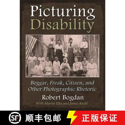 【3-4周达】精装 Picturing Disability – Beggar, Freak, Citizen and Other Photographic Rhetoric [9780815633020]